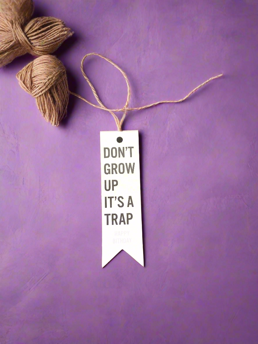Don't Grow Up - Happy Birthday Gift Tag